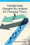  - Transforming Educator Preparation for Changing Times