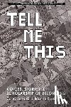 Borkoski, Carey - Tell Me This: Voices, Stories, and Scholarship of Belonging