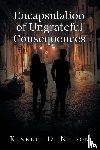 Nelson, Kenneth D. - Encapsulation of Ungrateful Consequences