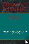 Kraft MD FCAP, Joseph R. - Diabetes Epidemic and You