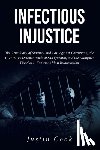 Cook, Justin - Infectious Injustice