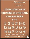 Mishra, Sk - 2500 Mandarin Chinese Dictionary Characters (A-Z)