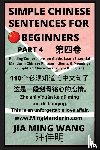 Wang, Jia Ming - Simple Chinese Sentences for Beginners (Part 4) - Idioms and Phrases for Beginners (HSK All Levels)