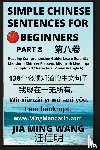 Wang, Jia Ming - Simple Chinese Sentences for Beginners (Part 8) - Idioms and Phrases for Beginners (HSK All Levels)