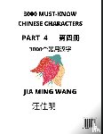 Wang, Jia Ming - 3000 Must-know Chinese Characters (Part 4) -English, Pinyin, Simplified Chinese Characters, Self-learn Mandarin Chinese Language Reading, Suitable for HSK All Levels, Second Edition