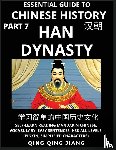 Jiang, Qing Qing - Essential Guide to Chinese History (Part 7)- Han Dynasty, Large Print Edition, Self-Learn Reading Mandarin Chinese, Vocabulary, Phrases, Idioms, Easy Sentences, HSK All Levels, Pinyin, English, Simplified Characters