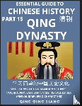 Jiang, Qing Qing - Essential Guide to Chinese History (Part 15)- Qing Dynasty, Large Print Edition, Self-Learn Reading Mandarin Chinese, Vocabulary, Phrases, Idioms, Easy Sentences, HSK All Levels, Pinyin, English, Simplified Characters