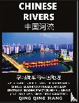 Jiang, Qing Qing - Chinese Rivers - A Beginner's Guide to Self-Learn Mandarin Chinese, Geography, Must-Know Vocabulary, Words, Easy Sentences, Reading Practice, HSK All Levels (English, Pinyin, Simplified Characters)