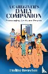 Brereton, Undine - A Caregiver's Daily Companion