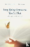 L. Gilliam, Barbara - Stop Being Someone You're Not