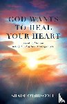 O'Driscoll, Shade - God Wants to Heal Your Heart