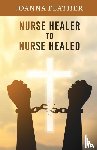Feather, Joanna - Nurse Healer to Nurse Healed