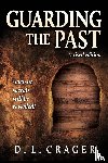 Crager, D. L. - Guarding the Past, Revised Edition