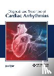Tyler, Joe - Diagnosis and Treatment of Cardiac Arrhythmias