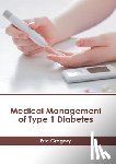 Gregory, Eric - Medical Management of Type 1 Diabetes