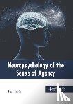 Sinclair, Rene - Neuropsychology of the Sense of Agency