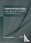 Armstrong, Melonie - Osteoimmunology: Interactions of the Immune and Skeletal Systems