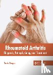 Reagan, Travis - Rheumatoid Arthritis: Diagnosis, Pathophysiology and Treatment
