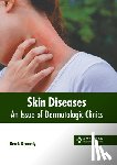 Kennedy, Derek - Skin Diseases: An Issue of Dermatologic Clinics