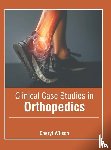  - Clinical Case Studies in Orthopedics