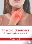  - Thyroid Disorders: A Case Study Approach