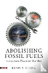 Young, Kevin A. - Abolishing Fossil Fuels
