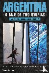 Rothaus, Tomas - Argentina, a Tale of Two Utopias