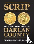 Thomas, Charles Edward - Scrip: How the Coal Companies Impoverished Harlan County