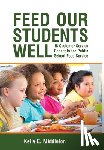 Middleton, Kelly E. - Feed Our Students Well: 18 Customer Service Concepts for Public School Food Service