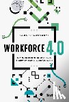 Szatvanyi, Gerard - Workforce 4.0: How Ai, the Home Office, and the Gig Economy Are Disrupting the Status Quo