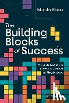 Block, Monte - The Building Blocks of Success: An Inside Look at the Technical Contract Staffing Industry