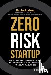 Andrez, Paulo - Andrez, P: Zero Risk Startup