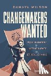 Wilson, Danaya - Changemakers Wanted