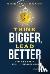 Tollakson, Rick - Think Bigger, Lead Better