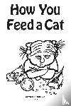 West MD, Edward H. - How You Feed a Cat