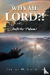 Gardner, Dallas M. - Why Me Lord?!