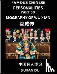 Du, Xuran - Famous Chinese Personalities (Part 50) - Biography of Wu Xian, Learn to Read Simplified Mandarin Chinese Characters by Reading Historical Biographies, HSK All Levels