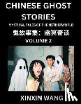 Wang, Xinxin - Chinese Ghost Stories (Part 2)- Learn Mandarin Chinese Language and Culture by Reading Short Stories, HSK All Levels, Simplified Character Edition, Easy Lessons for Beginners