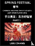 Zhang, Limu - Chinese Festival Short Essays and Stories for Kids (Part 1)- Spring Festival, Fast Learn Mandarin Chinese Language, History and Culture with Traditional Chinese Festivals, Simple and Easy Lessons for Students of HSK All Levels, Beginners, Intermedia