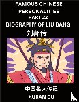 Du, Xuran - Famous Chinese Personalities (Part 22) - Biography of Liu Bang, Learn to Read Simplified Mandarin Chinese Characters by Reading Historical Biographies, HSK All Levels