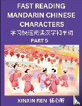 Ren, Xinxin - Reading Chinese Characters (Part 5) - Learn to Recognize Simplified Mandarin Chinese Characters by Solving Characters Activities, HSK All Levels