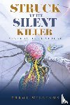 Williams, Errol - STRUCK BY THE SILENT KILLER