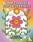 Attendorn, Shauna - Grow Through What You Go Through
