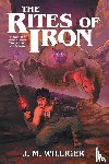 Williger, J. M. - The Rites of Iron
