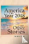 Sen, Shukdeb - America in the Year 2048 and Other Stories