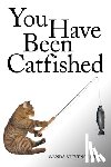Reilly, Wanda Stevens - You Have Been Catfished