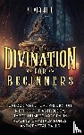 Hill, Silvia - Divination for Beginners