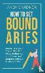 Gardner, Andy - How to Set Boundaries