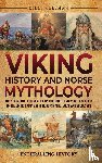 Wellman, Billy - Viking History and Norse Mythology - An Enthralling Journey of Exploration to Uncover the Secrets of the Vikings along with Nordic Myths, Gods, and Goddesses