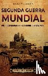 Wellman, Billy - Segunda Guerra Mundial: Una guía apasionante de la Segunda Guerra Mundial